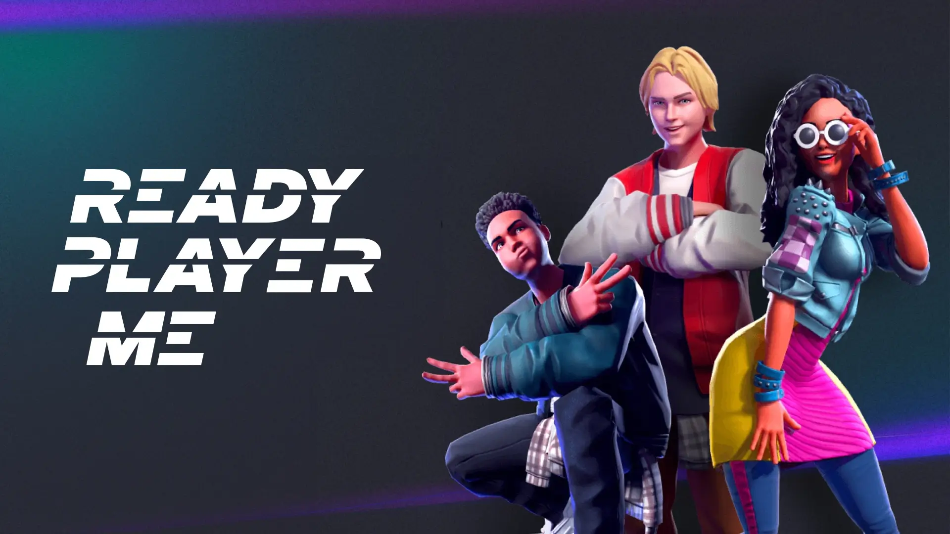 3 cool looking avatars wearing fashionable clothing and posing on the right, and “Ready Player Me”
                        written on the left side of the image.