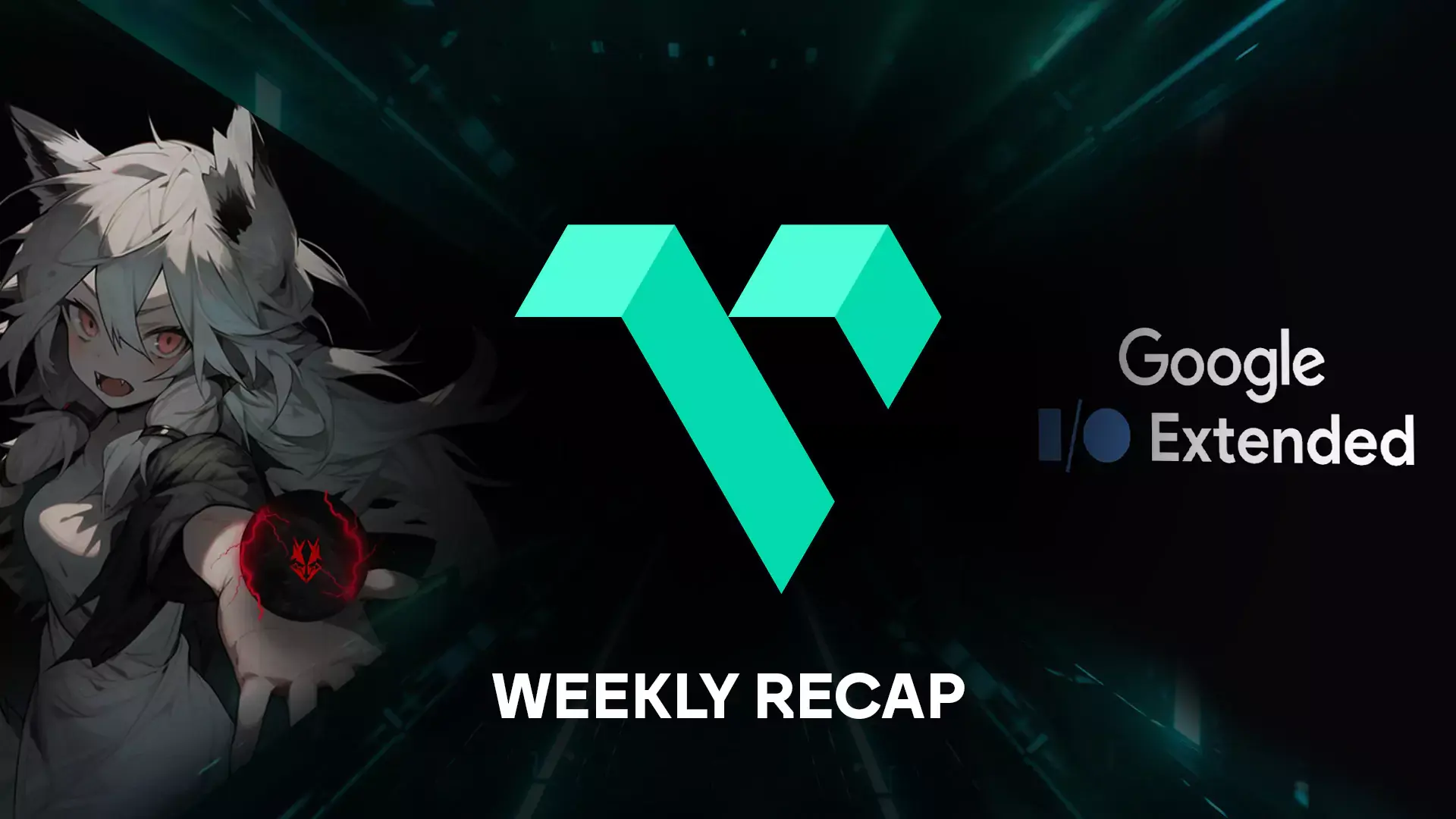 Vanar Weekly Recap: Week 36 - Google I/O Extended and Exciting Mainnet Integrations